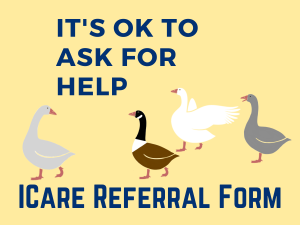 A group of geese follow each other in a line with the text "it's ok to ask for help" above them and "ICare referral form" below.