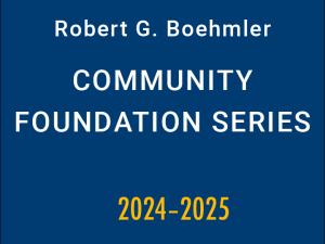Title: Robert G. Boehmler Community Foundation Series 2024-2025