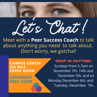 Meet with a Peer Success Coach to talk about anything you need to talk about.