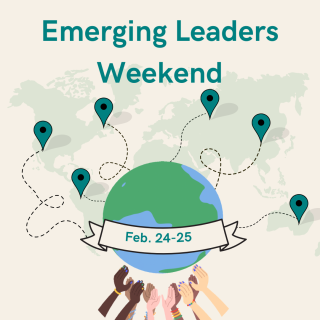 Emerging Leaders Weekend Feb. 24-25 - globe in the center being held up by multiple sets of hands with destinations going outwards all over the world map