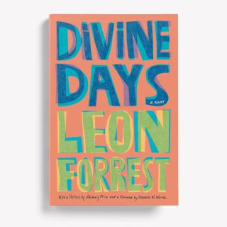 divine days, a novel by Leon Forrest