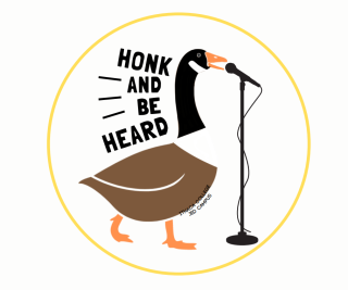 Canadian goose standing in front of microphone. Text says "honk and be heard."