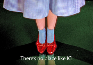 A picture of Dorothy's ruby slippers from The Wizard of Oz movie with caption "There's no place like IC!"